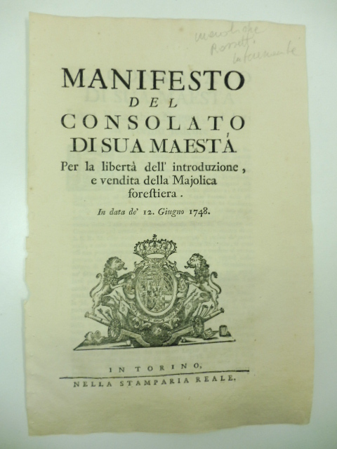 Manifesto del consolato di Sua Maestà per la libertà dell'introduzione e vendita della Majolica forestiera. In data de' 12 Giugno 1748